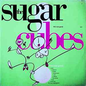 The Sugarcubes - Life's Too Good