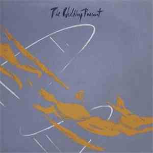 The Wedding Present - Go Out And Get 'Em Boy
