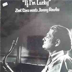 Zoot Sims Meets Jimmy Rowles - If I'm Lucky