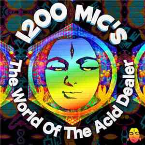 1200 Mic's - The World Of The Acid Dealer