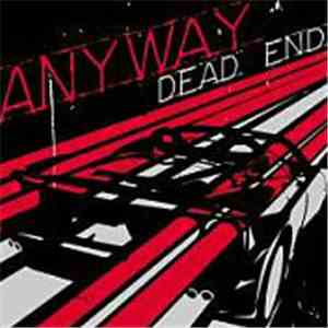 Anyway  - Dead End