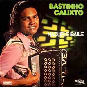 Bastinho Calixto - Naquele Baile