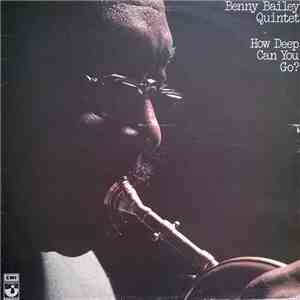 Benny Bailey Quintet - How Deep Can You Go?