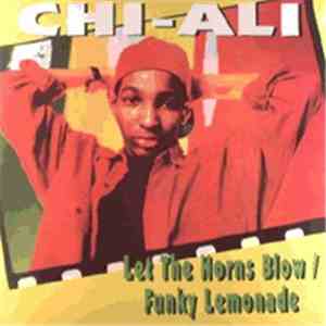 Chi-Ali - Let The Horns Blow / Funky Lemonade