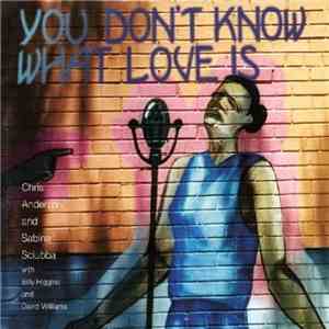 Chris Anderson + Sabina Sciubba - You Don't Know What Love Is