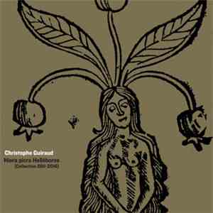 Christophe Guiraud - Hiera picra Hellébores (Collection 2011-2016)