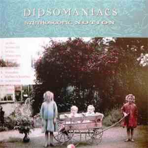 Dipsomaniacs - Stethoscopic Notion