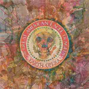 Earth Opera - The Great American Eagle Tragedy