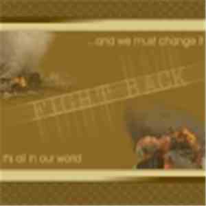 Fight Back - It`s All In Our World… And We Must Change It!