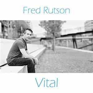 Fred Rutson - Vital