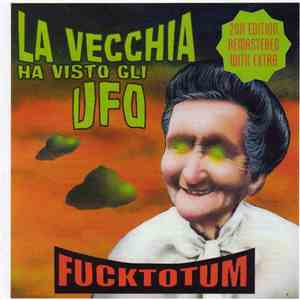 Fucktotum - La Vecchia Ha Visto Gli UFO