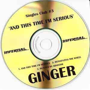 Ginger - And This Time I'm Serious