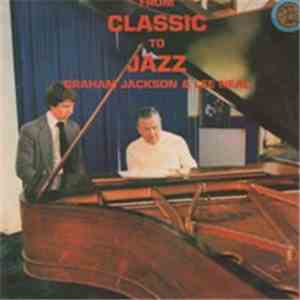 Graham Jackson  & Lee Neal  - From Classic To Jazz