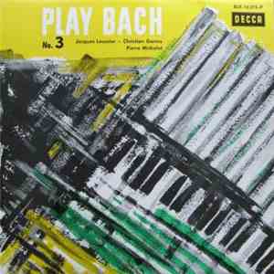 Jacques Loussier - Christian Garros - Pierre Michelot - Play Bach No. 3
