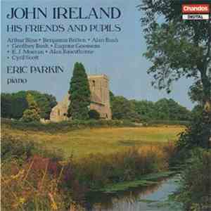 John Ireland - His Friends And Pupils