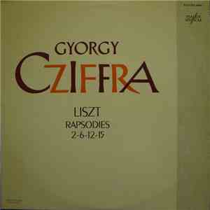 Liszt - Gyorgy Cziffra - Liszt Rapsodies 2 / 6 / 12 / 15