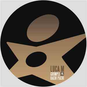 Luca M - Grumpli / Oachi Pachi