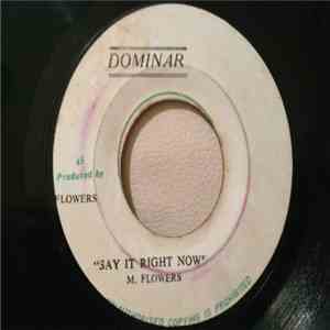 M. Flowers - Say It Right Now