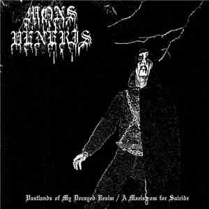 Mons Veneris - Vastlands of My Decayed Realm / A Maelstrom for Suicide