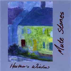 Mute Stones - Heather's Window