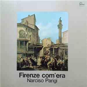 Narciso Parigi - Firenze Com' Era