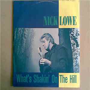 Nick Lowe - What's Shakin' On The Hill / Cruel To Be Kind