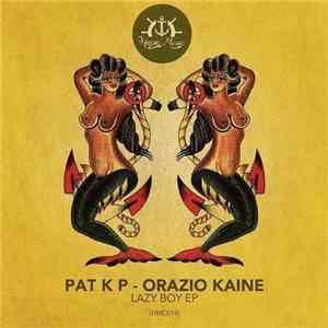 Pat KP & Orazio Kane - Lazy Boy EP