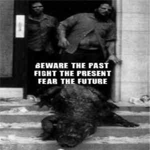 Pekatralatak - Beware The Past, Fight The Present, Fear The Future