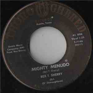 Rex T. Sherry - Mighty Menudo / Wasted Time