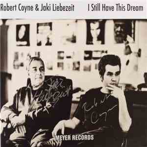 Robert Coyne & Jaki Liebezeit - I Still Have This Dream
