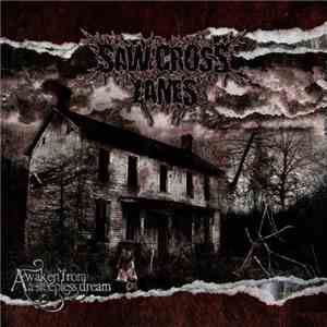 Saw Cross Lanes - Awaken From A Sleepless Dream