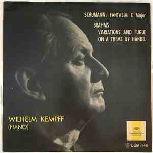 Schumann / Brahms – Wilhelm Kempff - Fantasia C Major / Variations And Fugue On A Theme By Händel