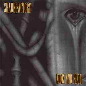 Shade Factory - Look And Flog