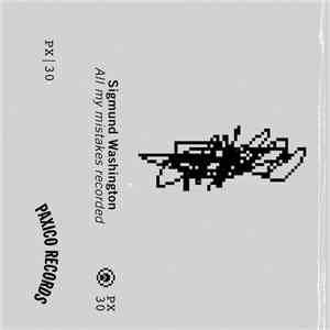 Sigmund Washington - All My Mistakes Recorded