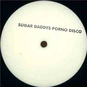 Sugar Daddys Porno Disco - Sugar Daddys Porno Disco