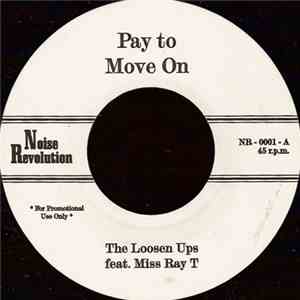 The Loosen Ups Featuring Miss Ray T - Pay To Move On / You Got Me Cramp'd Up