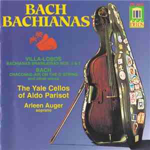 Villa-Lobos, Bach / The Yale Cellos Of Aldo Parisot, Arleen Auger - Bach Bachianas