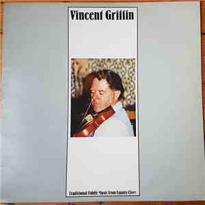 Vincent Griffin - Traditional Fiddle Music From County Clare