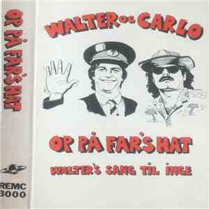 Walter Og Carlo - Op På Far's Hat / Walter's Sang Til Inge