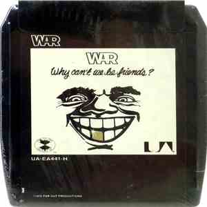 War - Why Can't We Be Friends?