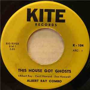 Albert Ray Combo - This House Got Ghosts
