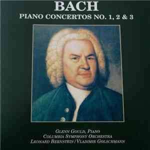 Bach, Glenn Gould, Columbia Symphony Orchestra, Leonard Bernstein / Vladimi ...