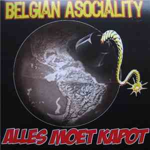 Belgian Asociality - Alles Moet Kapot