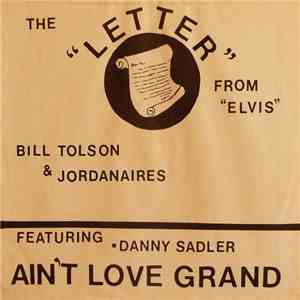 Bill Tolson  & The Jordanaires, Danny Sadler - The Letter (From Elvis) / Ai ...