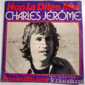 Charles Jérôme - Hop La Dites Moi / Hasard Bizarre
