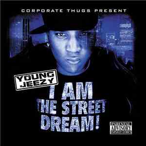 DJ Drama + Young Jeezy - I Am The Street Dream!