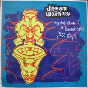 Dream Warriors - My Definition Of A Boombastic Jazz Style