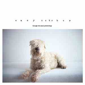 Easy October - Things We Said Yesterday