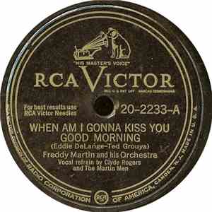 Freddy Martin And His Orchestra - When Am I Gonna Kiss You Good Morning / S ...