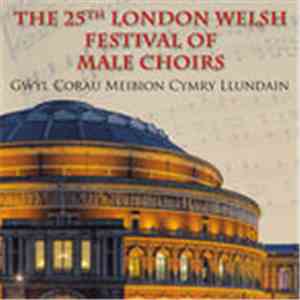 Gŵyl Corau Meibion Cymry Llundain - The 25th London Welsh Festival of Male  ...